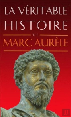 Bertrand.pt - La Véritable Histoire De : Marc Aurèle