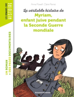 Bertrand.pt - La Véritable Histoire De Myriam ; Enfant Juive Pendant La Seconde Guerre Mondiale