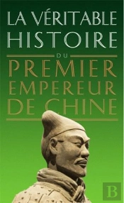La Véritable Histoire De : Premier Empereur De Chine