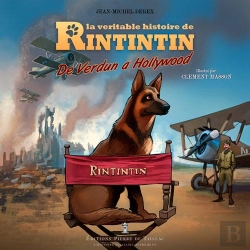 Bertrand.pt - La Véritable Histoire De Rintintin,  De Verdun À Hollywood
