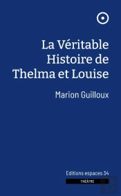 La Veritable Histoire De Thelma Et Louise
