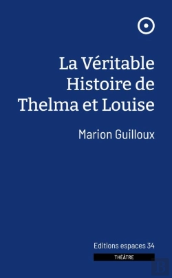 Bertrand.pt - La Veritable Histoire De Thelma Et Louise