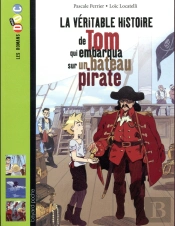 La Veritable Histoire De Tom, Qui Embarqua Avec Des Pirates