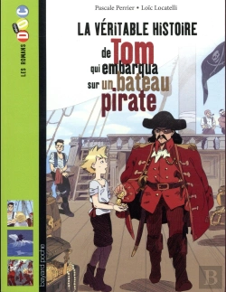 Bertrand.pt - La Veritable Histoire De Tom, Qui Embarqua Avec Des Pirates