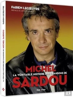 Bertrand.pt - La Véritable Histoire Des Chansons De Michel Sardou