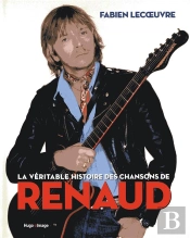 La Véritable Histoire Des Chansons De Renaud