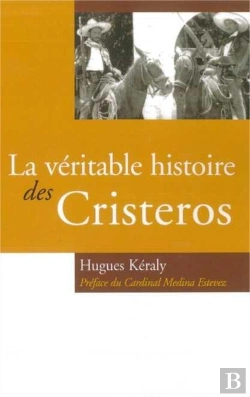 Bertrand.pt - La Véritable Histoire Des Cristeros