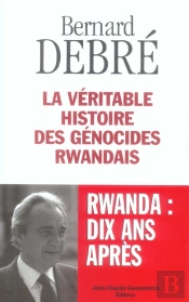 La Veritable Histoire Des Genocides Rwandais