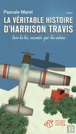 Bertrand.pt - La Véritable Histoire D'Harrison Travis, Hors-La-Loi, Racontée Par Lui-Même