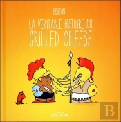 La Véritable Histoire Du Grilled Cheese