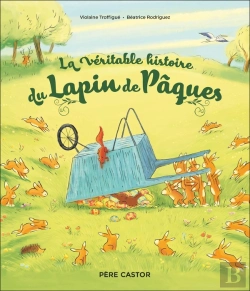 Bertrand.pt - La Véritable Histoire Du Lapin De Pâques