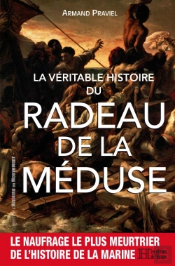 Bertrand.pt - La Veritable Histoire Du Radeau De La Meduse
