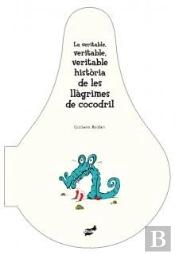 La Veritable, Veritable, Veritable Història De Les Llàgrimes De Cocodril