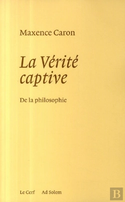 Bertrand.pt - La Vérité Captive ; De La Philosophie
