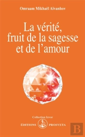 La Vérité, Fruit De La Sagesse Et De L'Amour