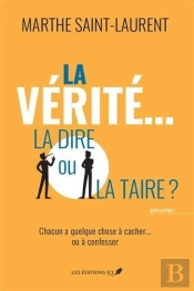 La Vérité... La Dire Ou La Taire ?