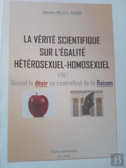 Bertrand.pt - La Verite Scientifique Sur L'Egalite Heterosexuels-Homosexuels - Ou Quand Le Desir Se Contrefout De