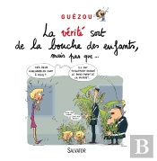 La Vérité Sort De La Bouche Des Enfants, Mais Pas Que...