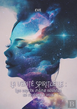 Bertrand.pt - La Vérité Spirituelle : Les Esprits Même Célèbres Se Révèlent À Vous