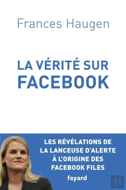 Bertrand.pt - La Vérité Sur Facebook : Comment Je Suis Devenue Lanceuse D'Alerte