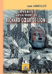 La Vérité Sur La Mort De Richard 'Coeur-De-Lion'