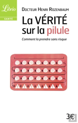 Bertrand.pt - La Vérité Sur La Pilule ; Comment La Prendre Sans Risque