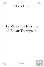 La Verite Sur Le Crime D'Edgar Thompson