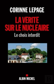 La Vérité Sur Le Nucléaire ; Le Choix Interdit