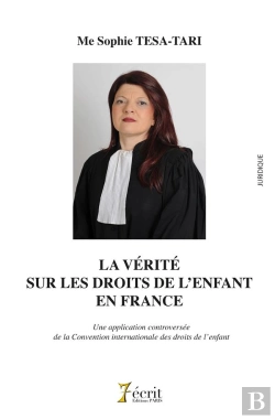 Bertrand.pt - La Vérité Sur Les Droits De L'Enfant En France ; Une Application Controversée  De La Convention Internationale Des Droits De L'Enfant