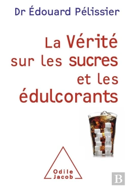 Bertrand.pt - La Verite Sur Les Sucres Et Les Edulcorants