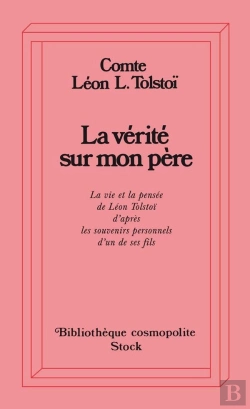 Bertrand.pt - La Vérité Sur Mon Père : La Vie Et La Pensée De Léon Tolstoi D'Après Les Souvenirs Personnels D'Un De Ses Fils