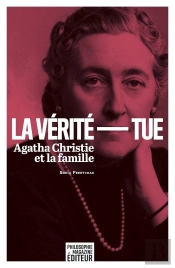 La Vérite Tue ; Agatha Christie Et La Famille