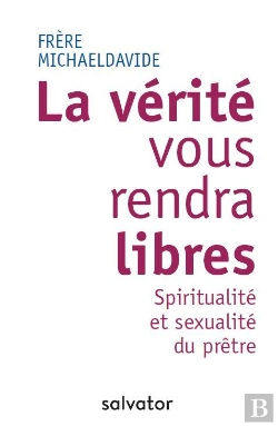 Bertrand.pt - La Vérité Vous Rendra Libres ; Spiritualité Et Sexualité Du Prêtre