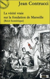 La Verite Vraie Sur La Fondation De Marseille