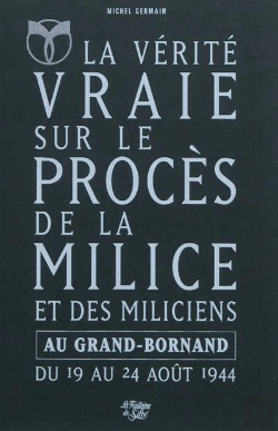 Bertrand.pt - La Verite Vraie Sur Le Proces De La Milice Et Des Miliciens Au Grand-Bornand Du 19 Au 24 Aout 1944