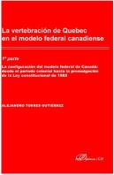 La Vertebración De Quebec En El Modelo Federal Canadiense