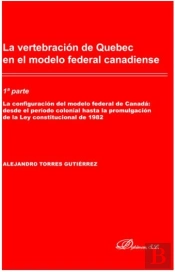 La Vertebración De Quebec En El Modelo Federal Canadiense