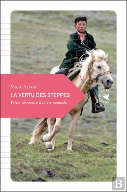 Bertrand.pt - La Vertu Des Steppes ; Petite Révérence À La Vie Nomade