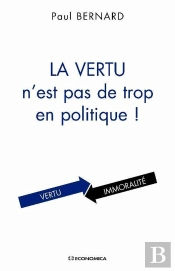 La Vertu N'Est Pas De Trop En Politique !