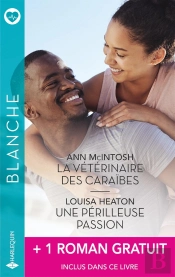 La Vétérinaire Des Caraïbes - Une Périlleuse Passion + 1 Titre Gratuit