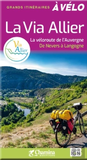 La Via Allier : La Véloroute De L'Auvergne De Nevers À Langogne