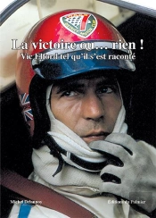 La Victoire Ou... Rien ! Vic Elford Tel Qu'Il S'Est Raconté