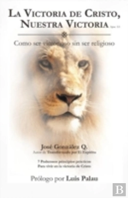 Bertrand.pt - La Victoria De Cristo, Nuestra Victoria: Como Ser Victorioso Sin Ser Religioso