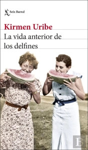 La Vida Anterior De Los Delfines