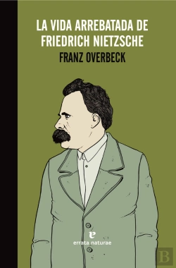 Bertrand.pt - La Vida Arrebatada De Friedrich Nietzsche