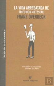 La Vida Arrebatada De Friedrich Nietzsche