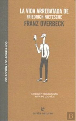 Bertrand.pt - La Vida Arrebatada De Friedrich Nietzsche