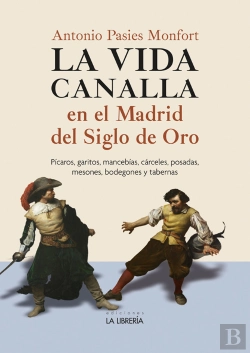 Bertrand.pt - La Vida Canalla En El Madrid Del Siglo De Oro