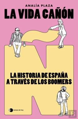 Bertrand.pt - La Vida Cañón: La Historia De España A Través De Los Boomers