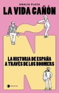 La Vida Cañon La Historia De España A Traves De Los Boomers